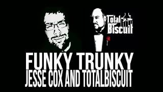 Jesse Cox (OMFGcata) Ft. Total Biscuit - FUNKY TRUNKY (Free Download)