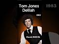 Delilah Tom Jones When Love Turns Tragic Special Mix Classic 1968 Hit That Defined A Generation