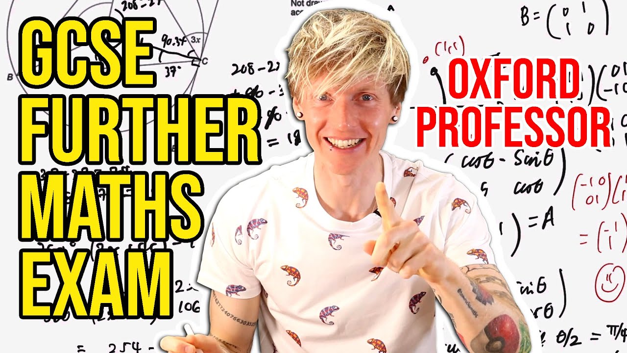 Oxford University Mathematician takes High School GCSE Further Maths Exam