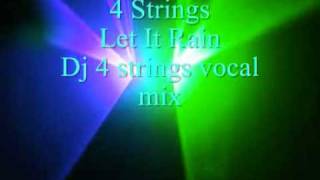 4 Strings - Let It Rain (Dj 4 strings vocal mix)Trance.wmv