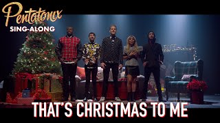 [SING-ALONG VIDEO] That’s Christmas To Me – Pentatonix