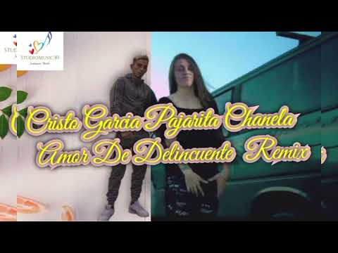 Cristo garcia Pajarita Chanela Amor De Delincuente Remix