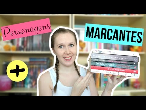 Personagens marcantes | Leituras de Deni