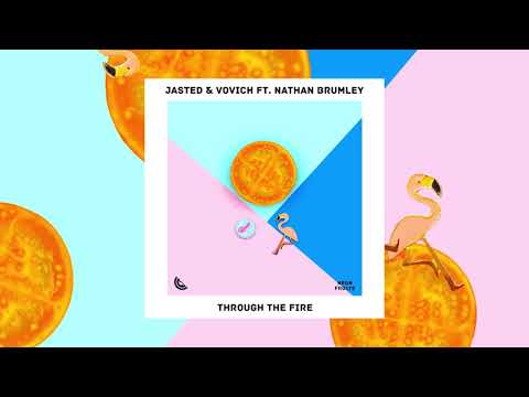 Jasted & Vovich - Through The Fire (ft. Nathan Brumley)