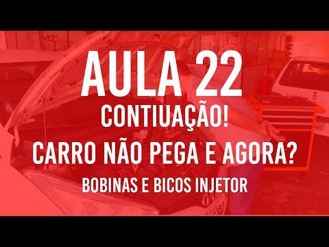 Aula 22 continuação carro não pega teste de bobina e bicos injetor