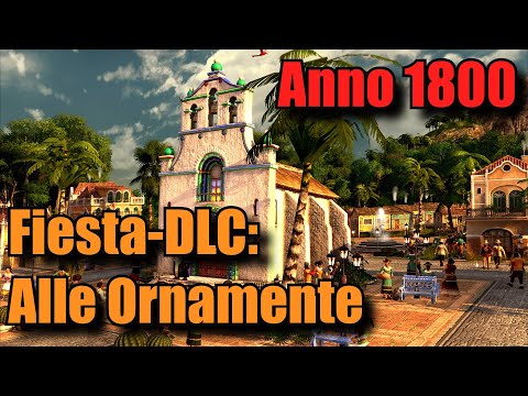 Anno 1800: Fiesta DLC! Schöne neue Ornamente für die neue Welt! Alle Ornamente in der Übersicht!