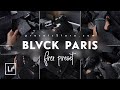 BLVCK PARIS 2021 — Free Lightroom Preset | Tutorial | Professional Black Presets @BLACK Inspired