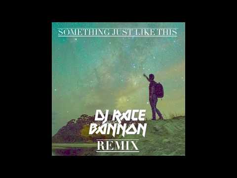 Cold Play - Something Just Like This DJ Race Bannon Remix