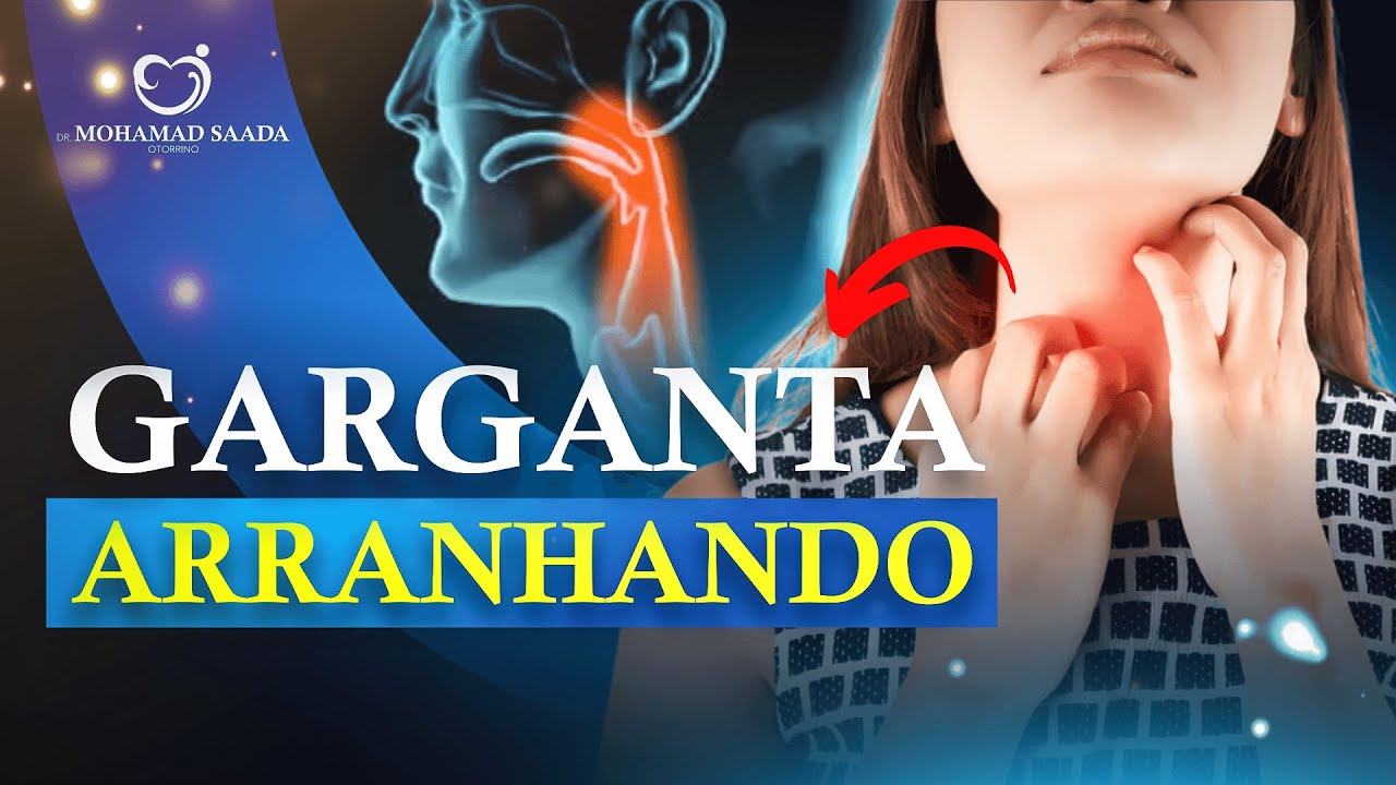 Garganta Arranhando e Doendo O que Fazer?