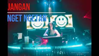 Download lagu DJ JANGAN NGET NGETAN mp3