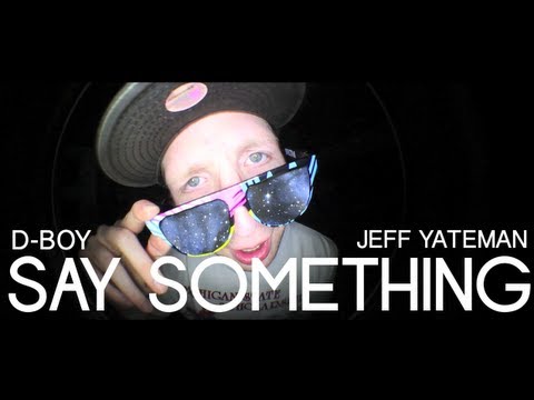 D-Boy - Say Something ft. Jeff Yateman (Music Video)