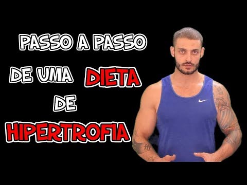 Como montar uma dieta de hipertrofia - Cardápio completo