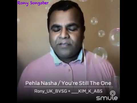 Pehla Nasha / You're Still The One~~Rony & Kim K