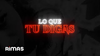 Lo Que Tù Digas Lyrics English Translation