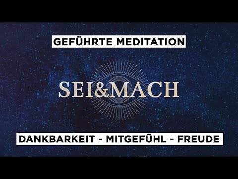 Geführte Meditationsübung für Dankbarkeit, Mitgefühl und Freude