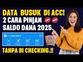 data busuk di acc 2 cara pinjam saldo dana tanpa bi checking pinjaman online mudah cair 2025