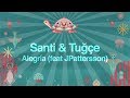 Santi & Tuğçe - Alegría feat JPattersson