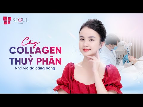 Cấy Collagen Thuỷ Phân Tại Seoul Center Tái Sinh Làn Da Căng Mướt
