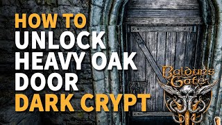 How to unlock Heavy Oak Door Baldur