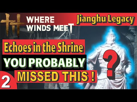 Did You Miss This? | Where Winds Meet – Echoes in the Shrine Guide (Jianghu Legacy Part 2)