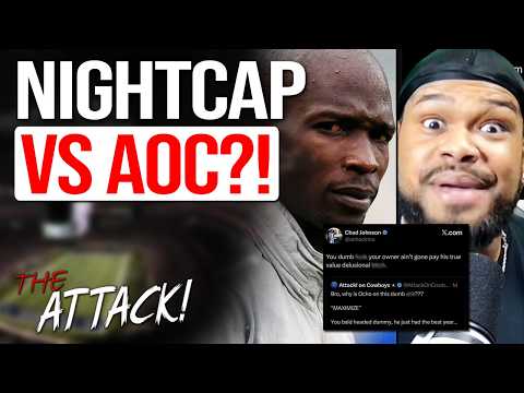 Nightcap’s Chad “Ochocinco” Johnson GOES OFF on Attack! on Cowboys & Calls Me a “DELUSIONAL B*TCH”!