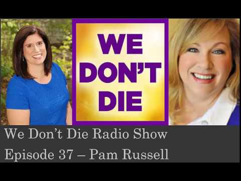 Episode 37 Find your purpose through your pain Pam Russell on We Don't Die Radio