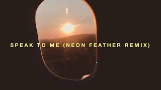 For All Seasons - Speak To Me (Neon Feather Remix)