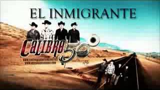 El Inmigrante - Calibre 50