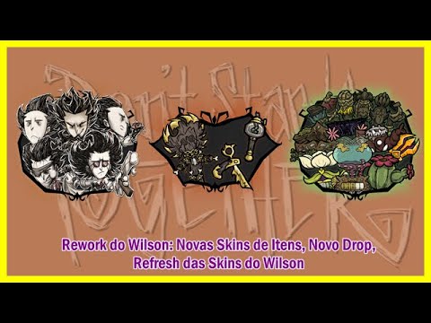 Rework Wilson: Novas Skins de Itens, Novo Drop e Refresh de Skins do Wilson
