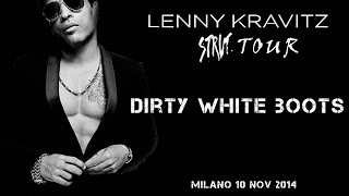 Lenny Kravitz &quot;Dirty white boots&quot; - Milano 10 Nov 2014 - 1080p