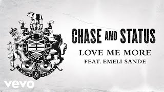 Chase & Status - Love Me More (Audio) ft. Emeli Sandé