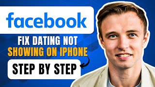 How To Fix Facebook Dating Not Showing On iPhone (2024) Simple Tutorial