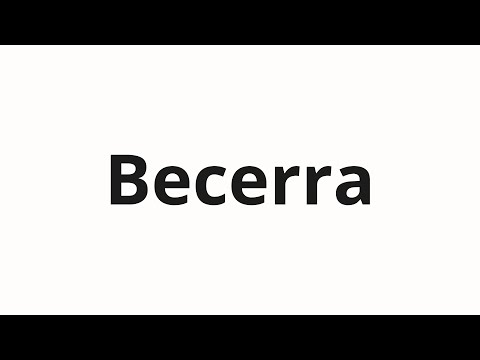 How to pronounce Becerra