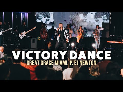 VICTORY DANCE | GREAT GRACE MIAMI | P. EJ NEWTON