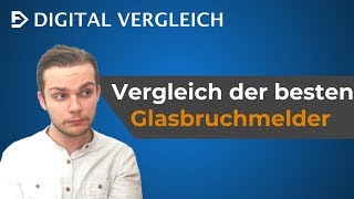 Glasbruchmelder Test: Vergleich der besten Glasbruchmelder in 2024