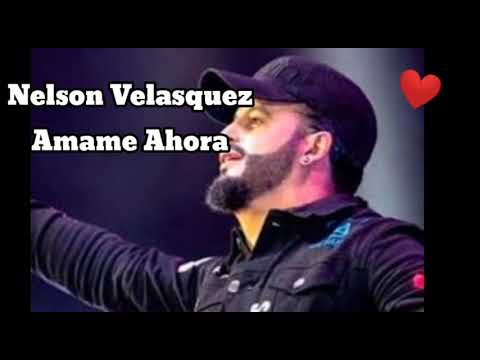 Ámame Ahora /Nelson Velasquez