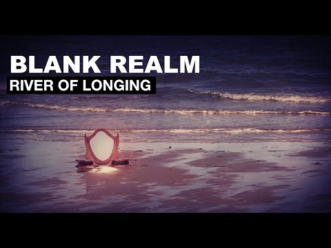Blank Realm   River of Longing