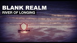 Blank Realm   River of Longing