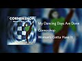 Cornershop - My Dancing Days Are Done
