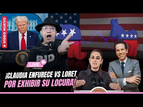 CLAUDIA enfurece con LORET por llamarlos: 