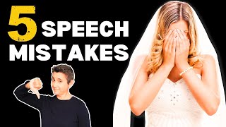 5 HUGE Wedding Speech Mistakes And How To Avoid Them!
