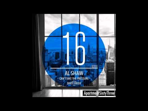 Al Shaw - Cant Take The Pressure (Dirty Freek Remix)