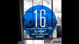 Al Shaw - Cant Take The Pressure (Dirty Freek Remix)