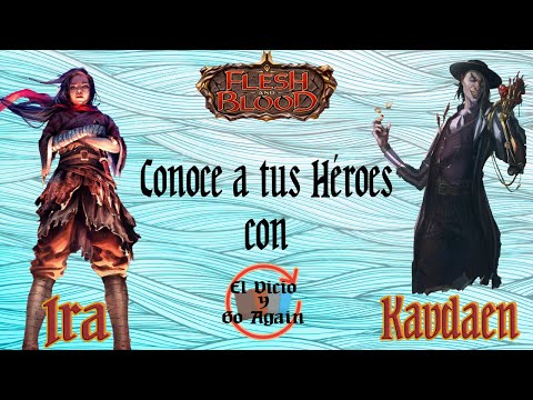 Héroes y Go Again - Episodio 7: Ira y Kavdaen | Flesh and Blood TCG