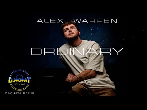 Alex Warren - Ordinary (DJ Cat Bachata Remix)