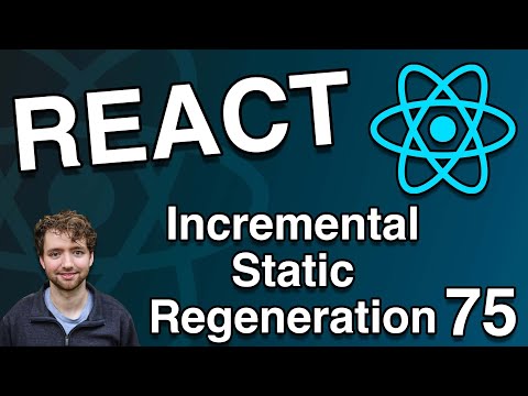 Incremental Static Regeneration - Next.js - React Tutorial 75