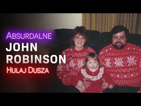 ABSURDALNE / John Robinson - uroczy nieznajomy z czatu / HULAJ DUSZA HISTORIE KRYMINALNE