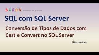 37 - Conversão de Tipos de Dados no SQL Server com Cast e Convert