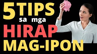 5 Tips sa mga Nahihirapang Mag Ipon