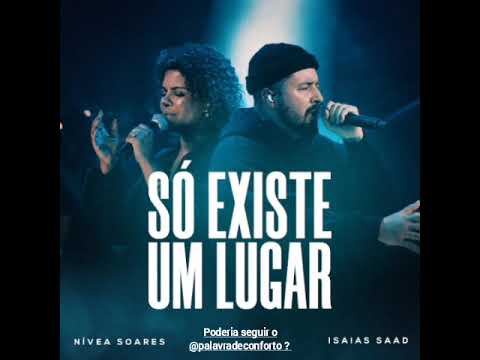 só existe um lugar Nivea Soares e Isaías Saad.